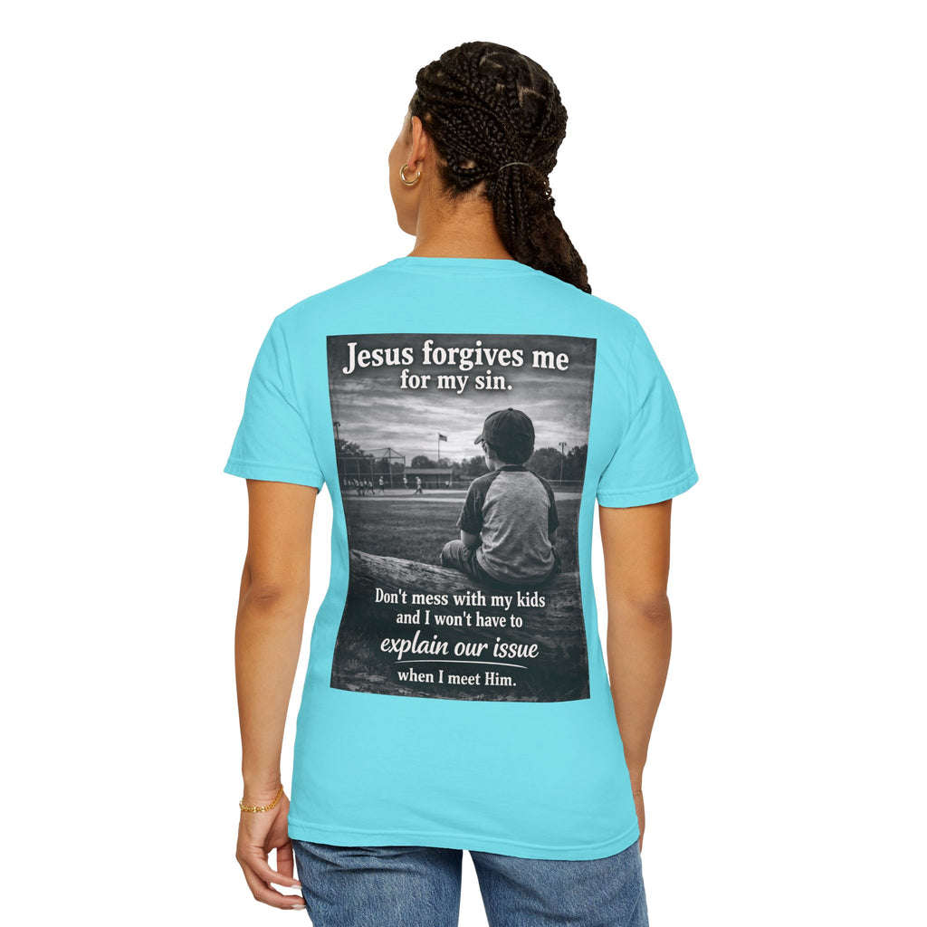 Jesus forgives my sins (don't mess with my kids)