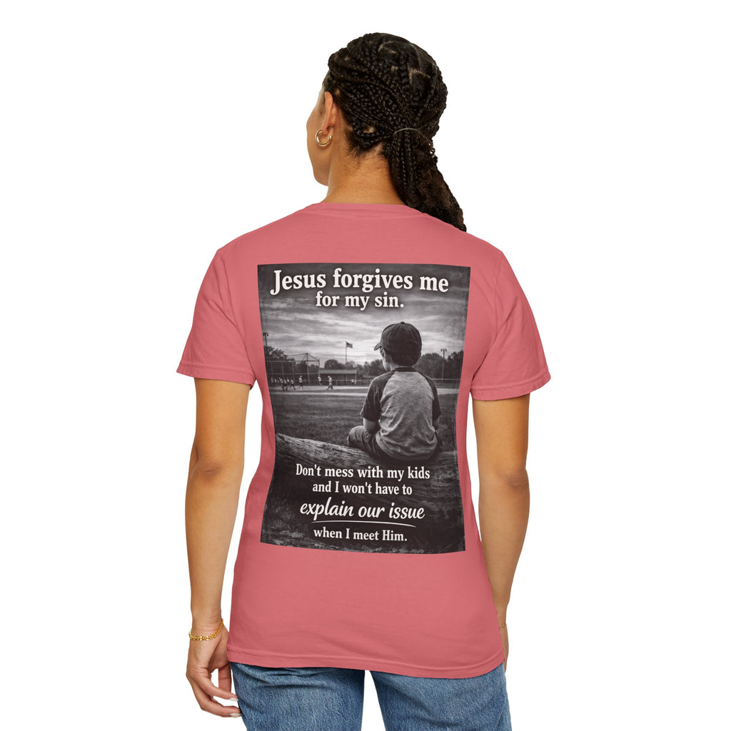 Jesus forgives my sins (don't mess with my kids)