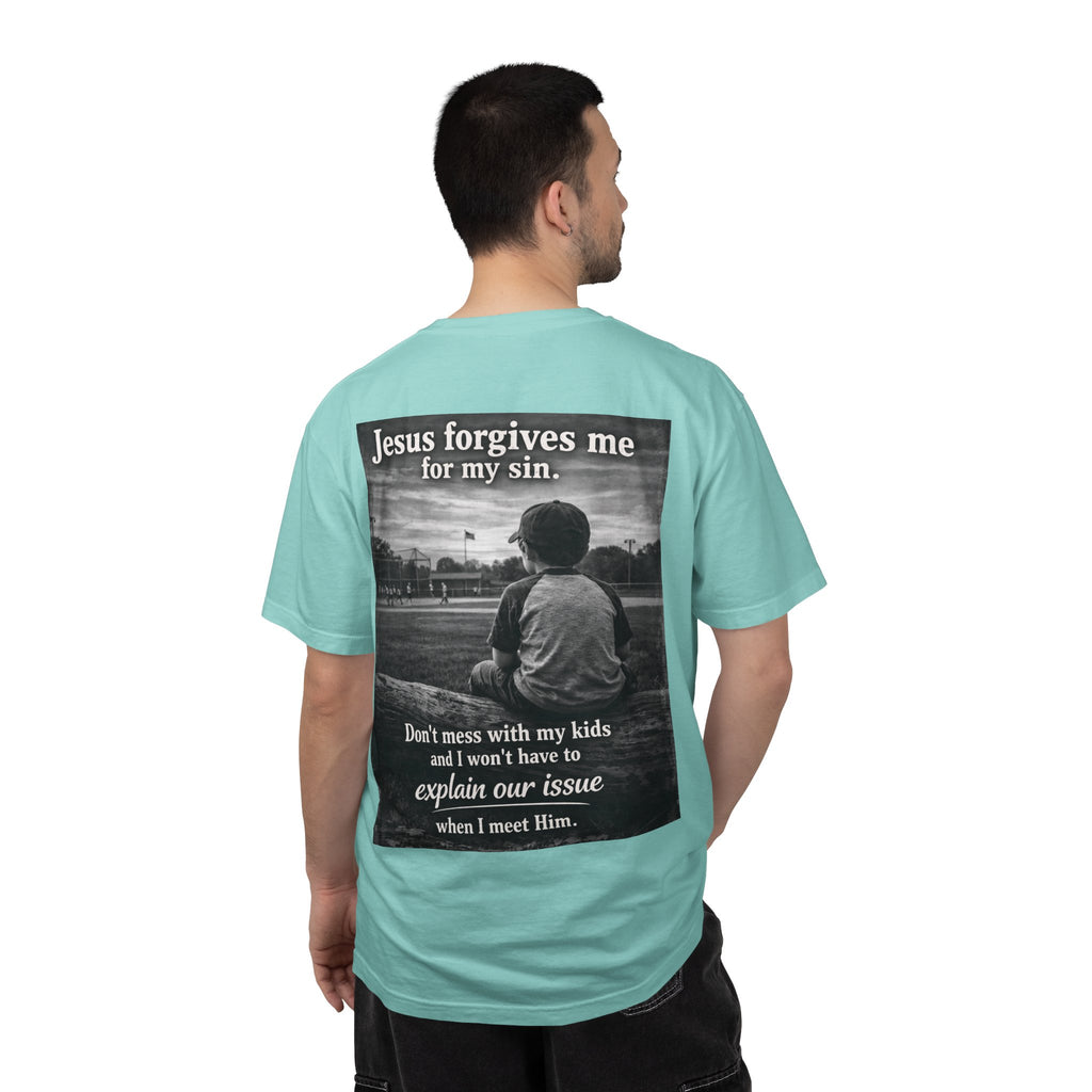 Jesus forgives my sins (don't mess with my kids)