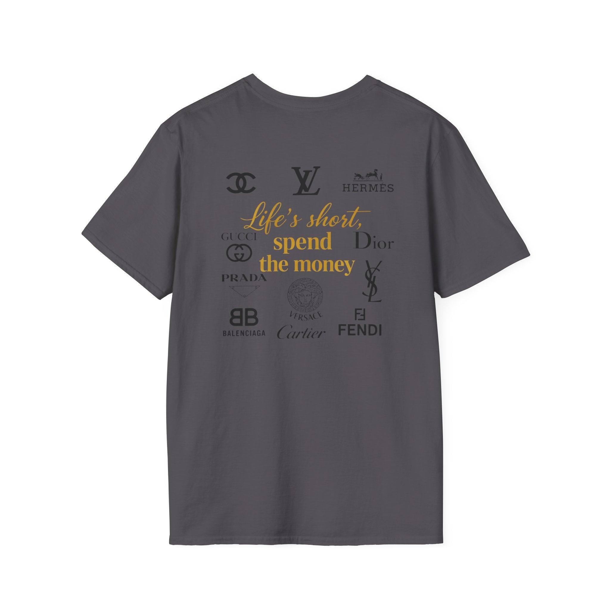 Life's short, Spend the Money. Tee