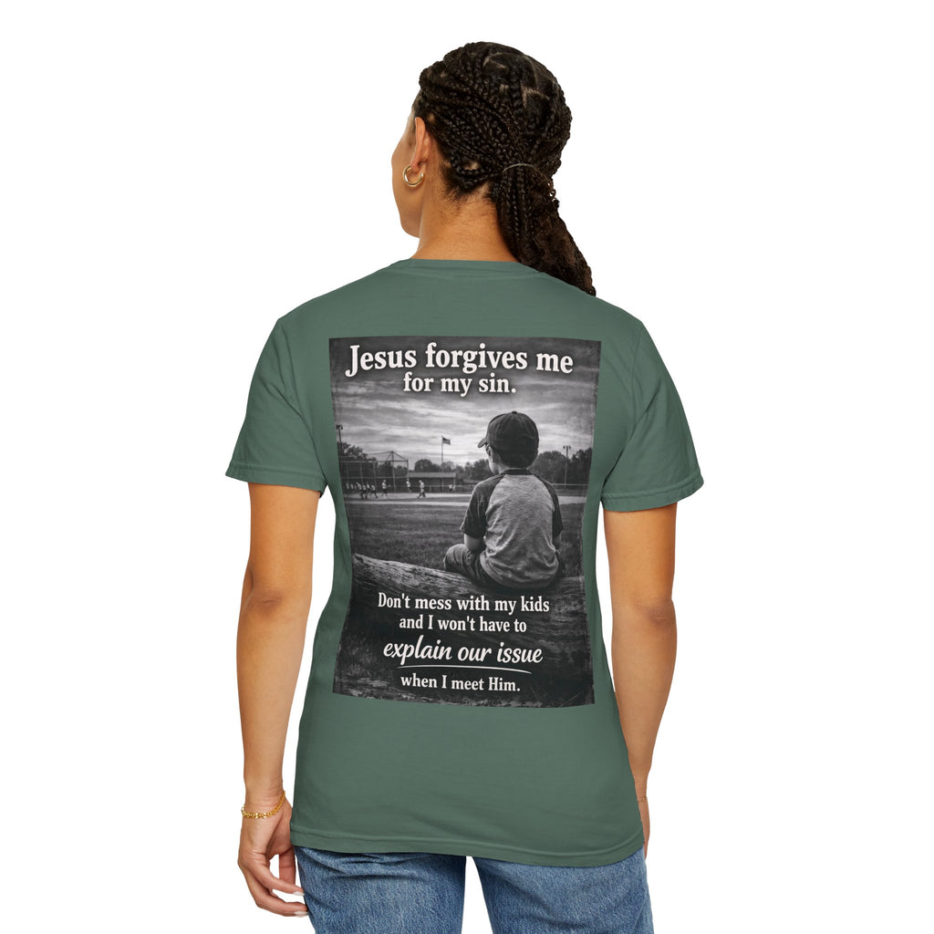 Jesus forgives my sins (don't mess with my kids)