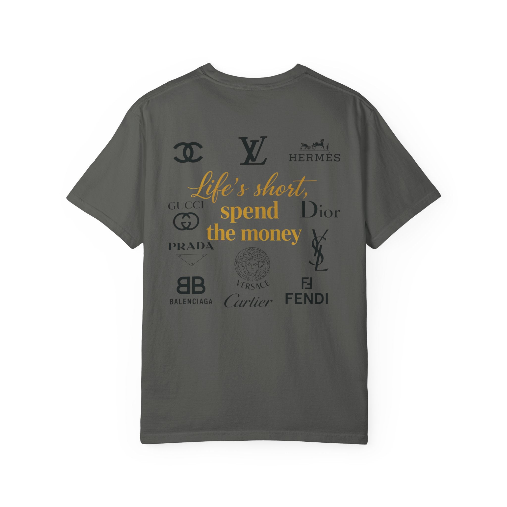 Life's short, Spend the Money. Tee