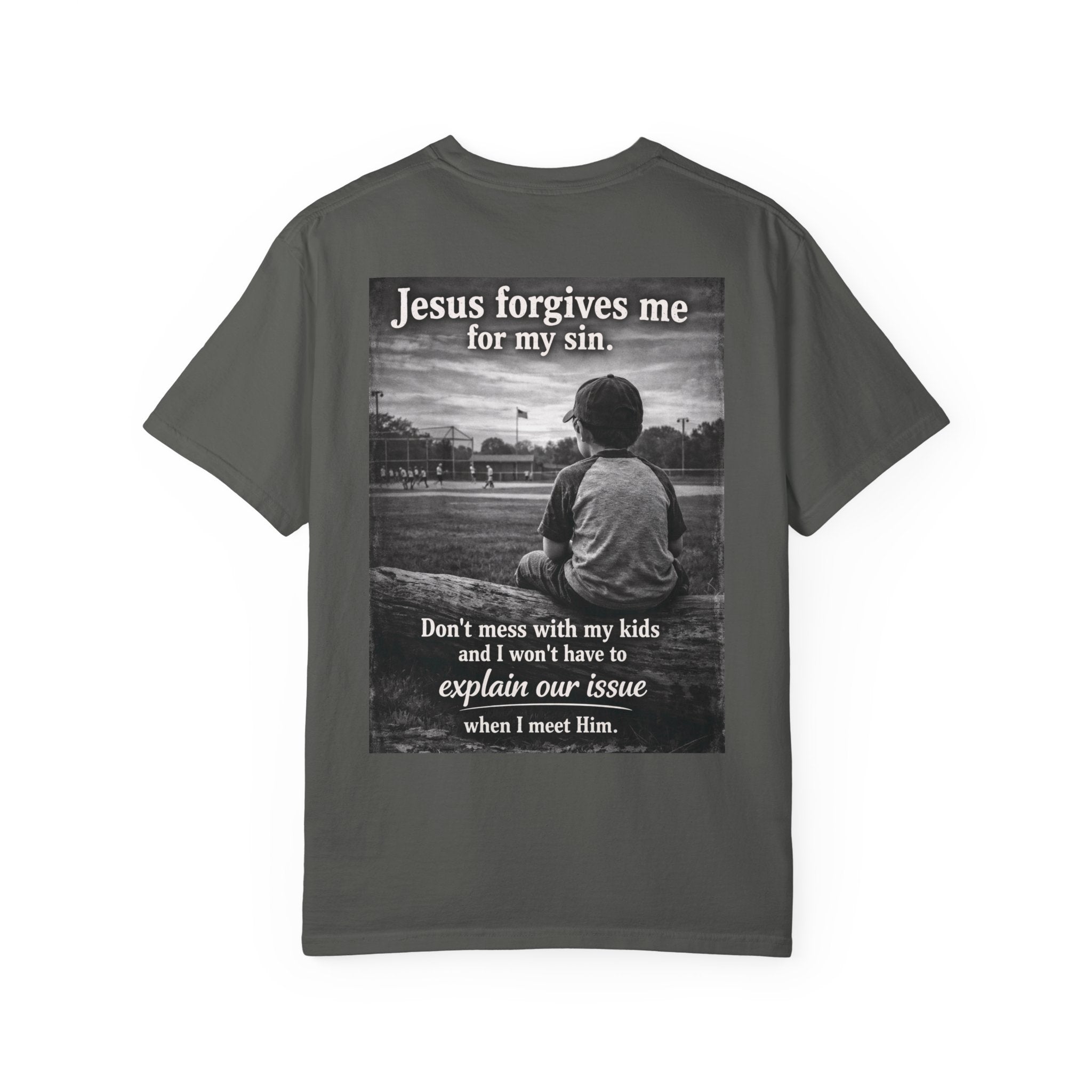 Jesus forgives my sins (don't mess with my kids)