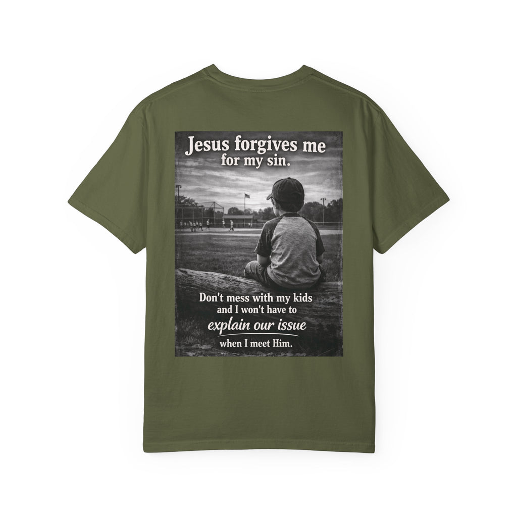 Jesus forgives my sins (don't mess with my kids)
