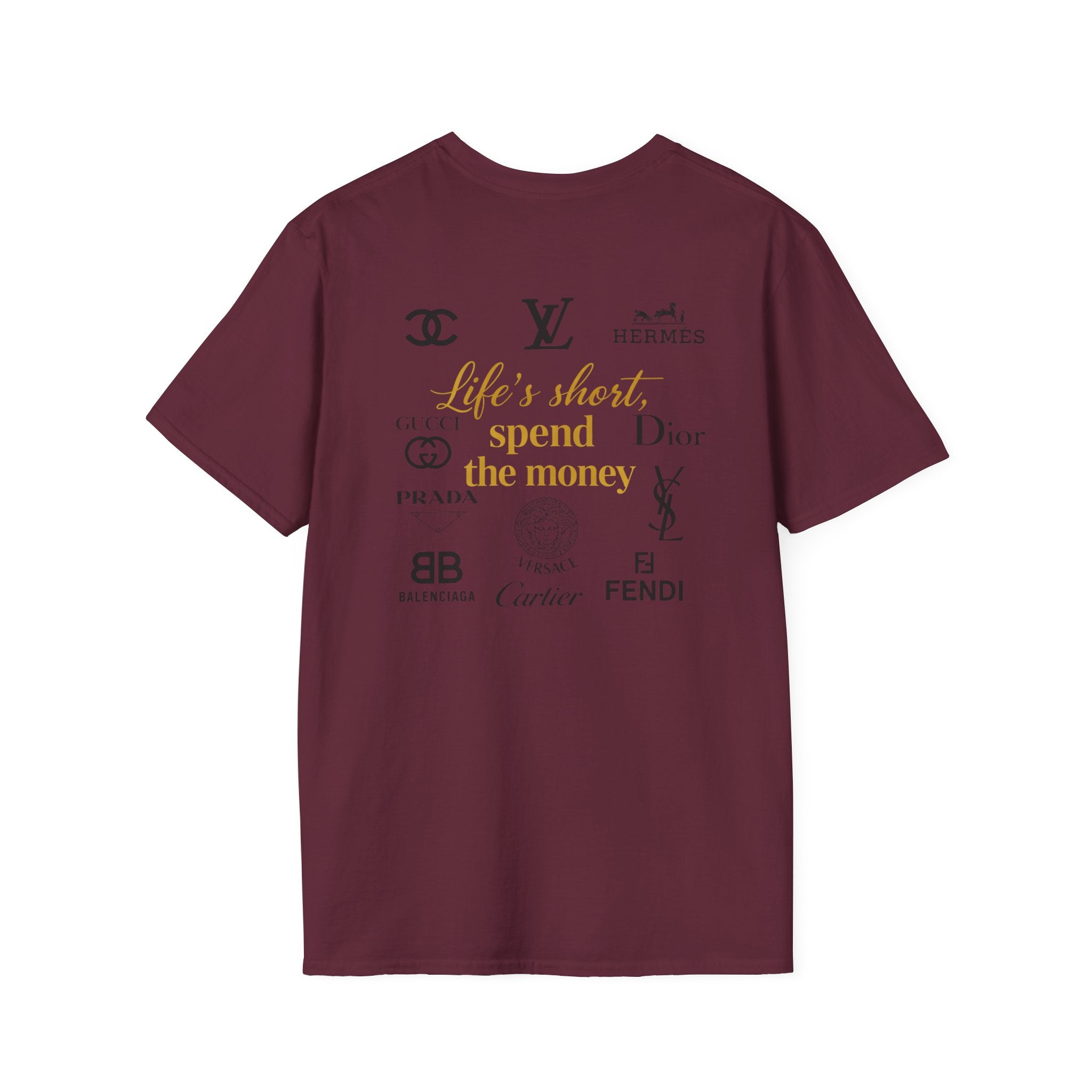 Life's short, Spend the Money. Tee