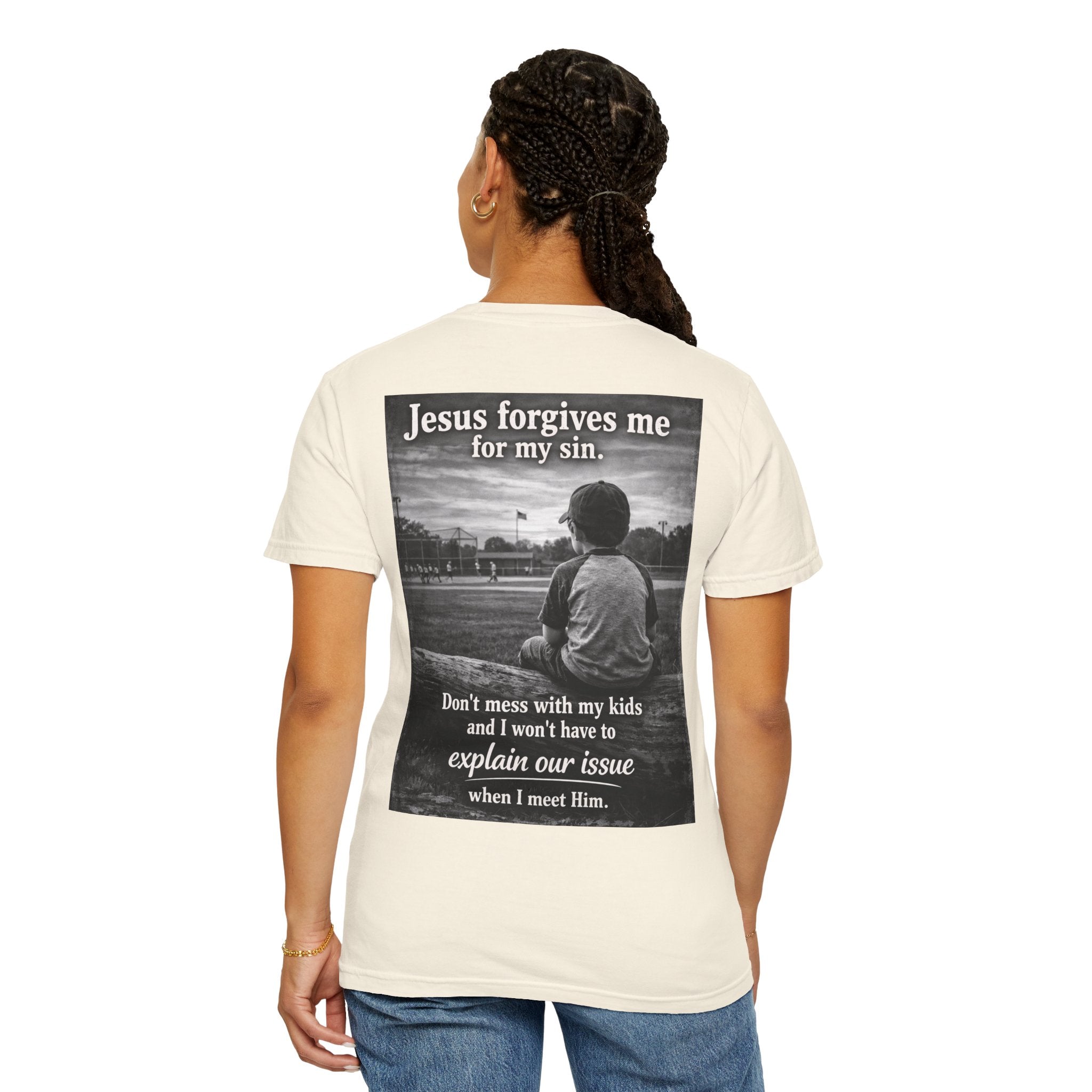 Jesus forgives my sins (don't mess with my kids)