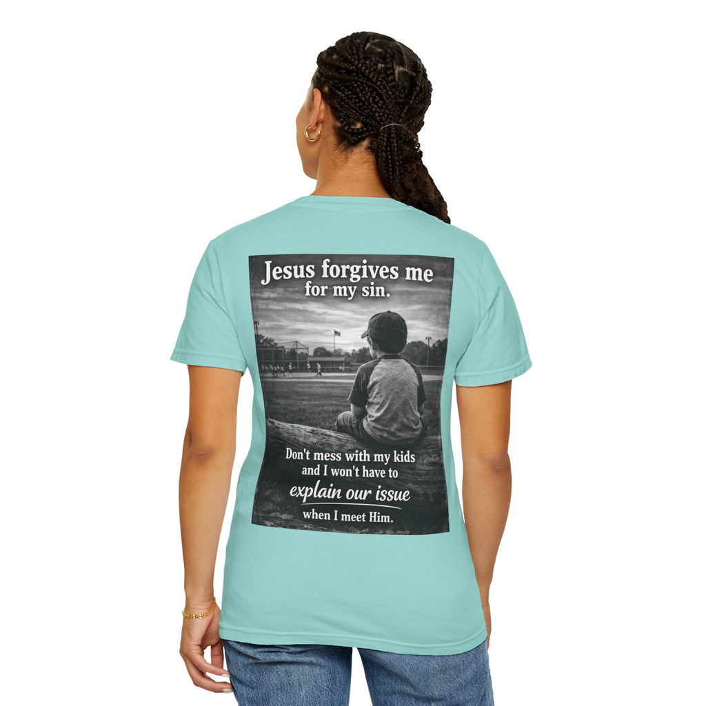 Jesus forgives my sins (don't mess with my kids)