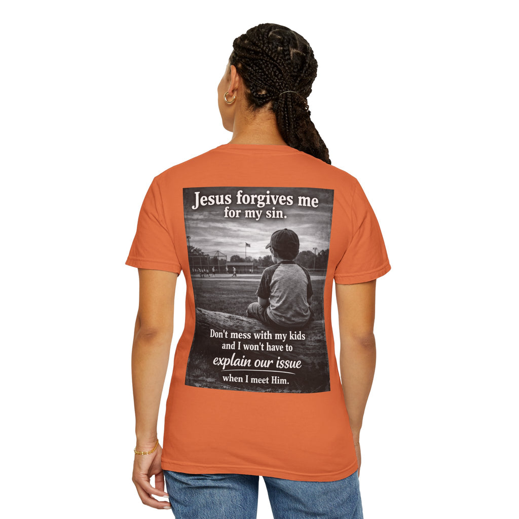 Jesus forgives my sins (don't mess with my kids)