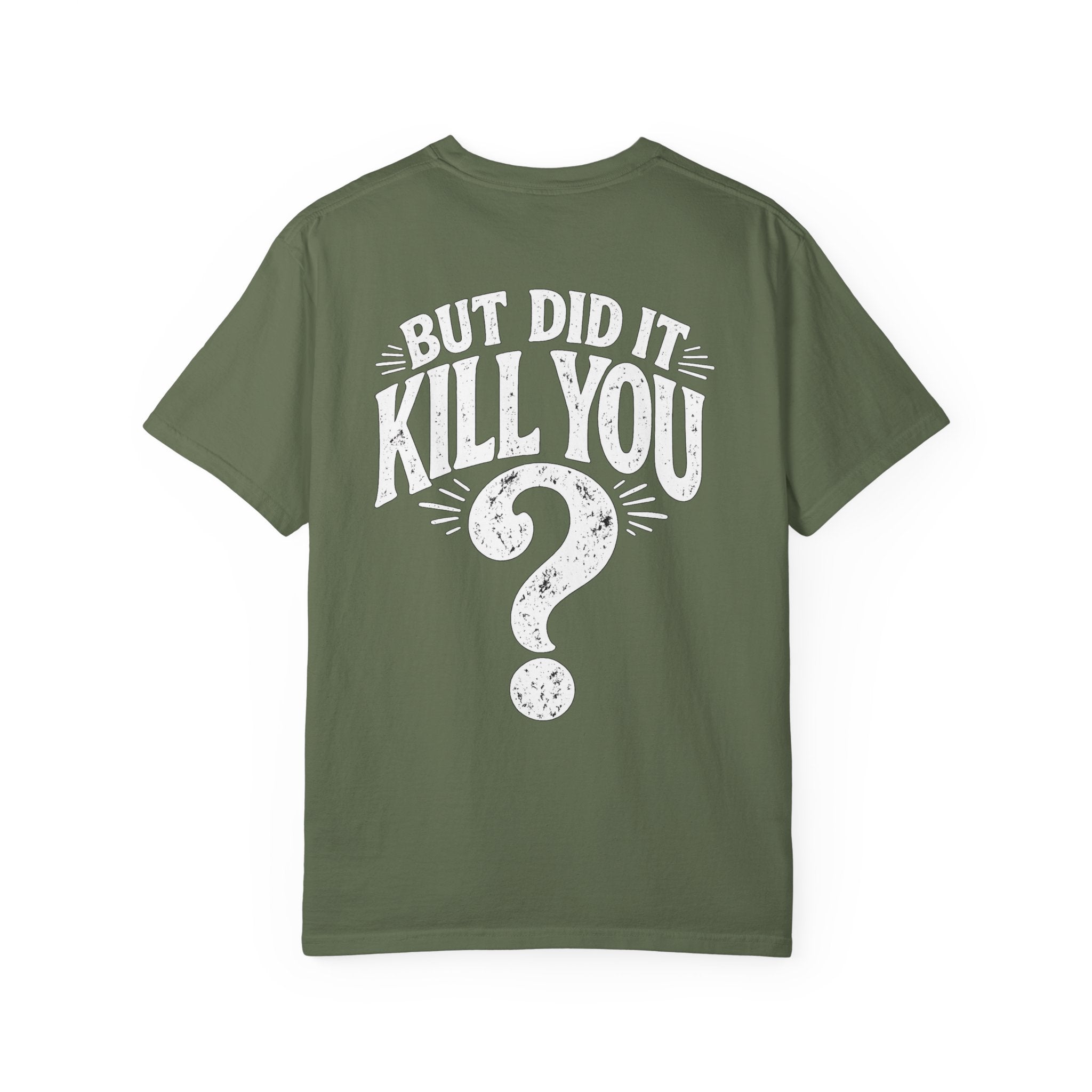 But did it kill you? Tee