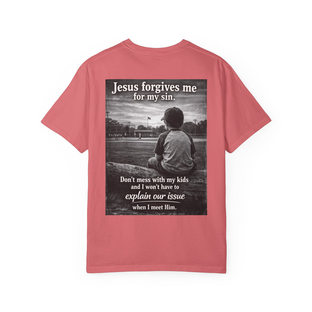 Jesus forgives my sins (don't mess with my kids)