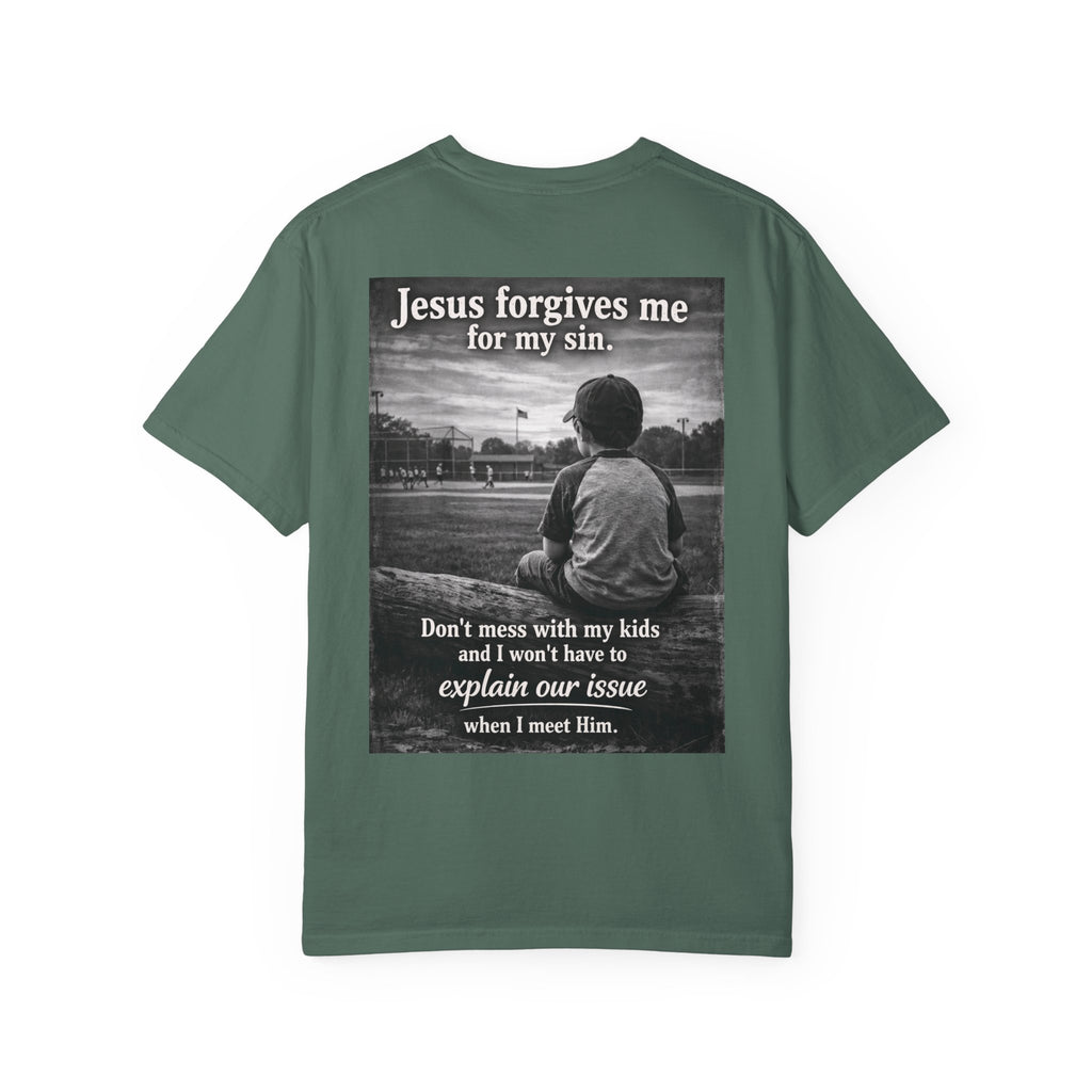 Jesus forgives my sins (don't mess with my kids)