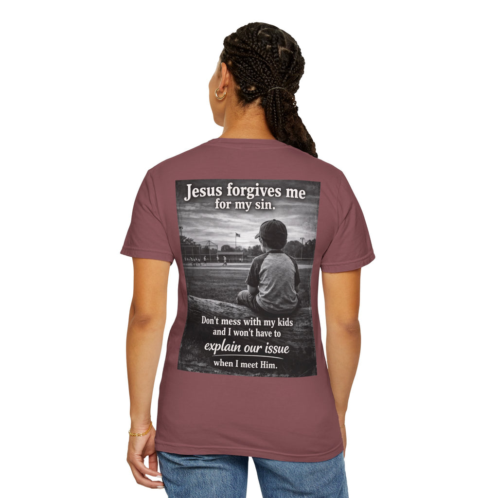 Jesus forgives my sins (don't mess with my kids)