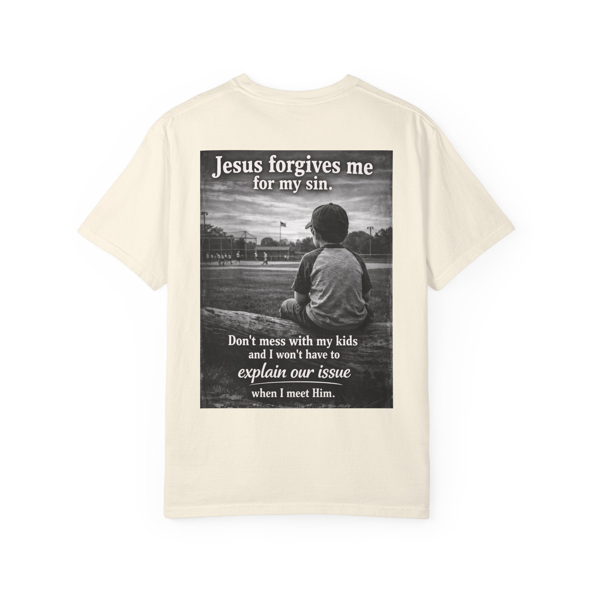 Jesus forgives my sins (don't mess with my kids)