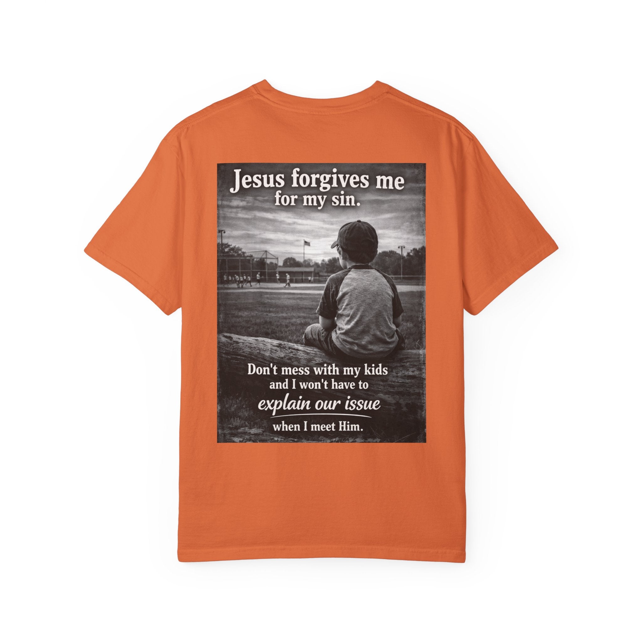 Jesus forgives my sins (don't mess with my kids)
