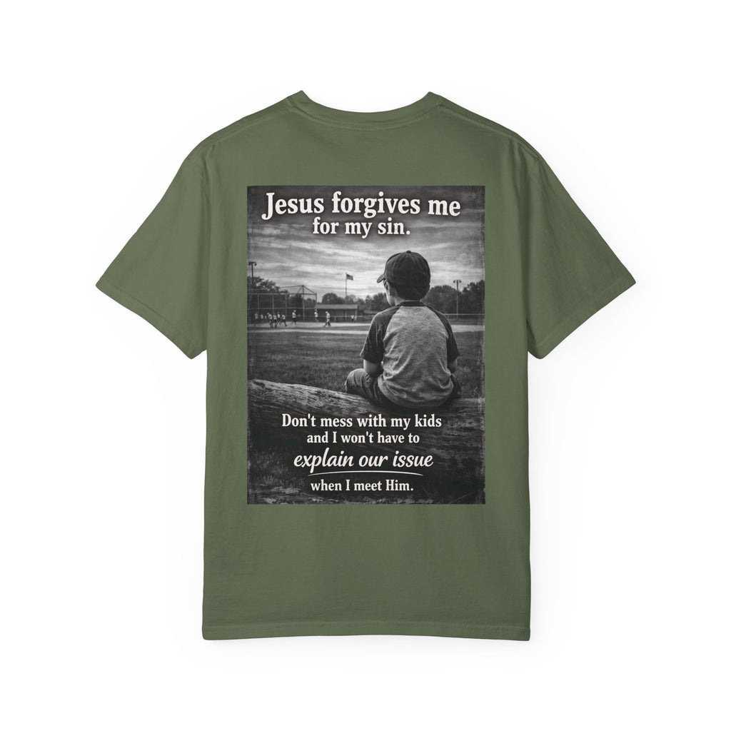 Jesus forgives my sins (don't mess with my kids)