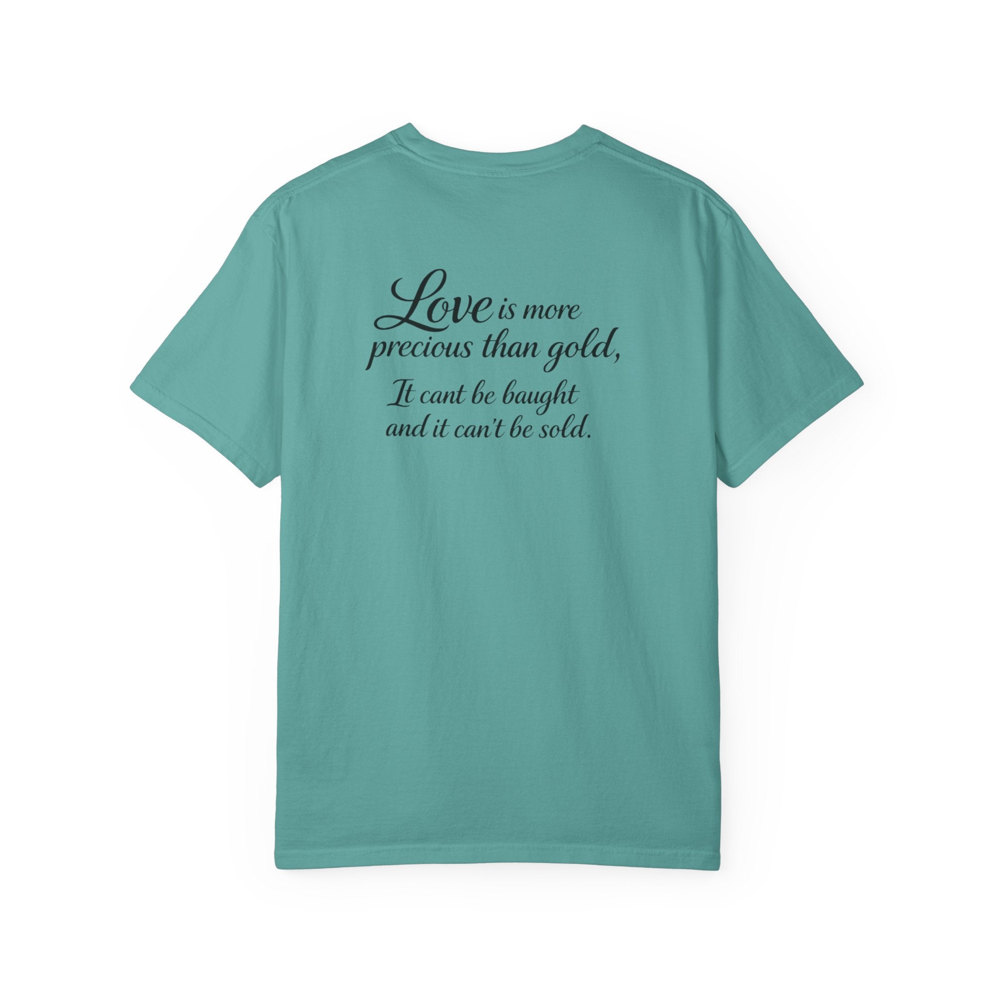 "Love's more precious than gold" Tee