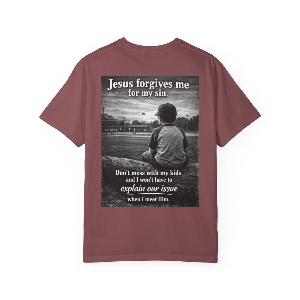 Jesus forgives my sins (don't mess with my kids)